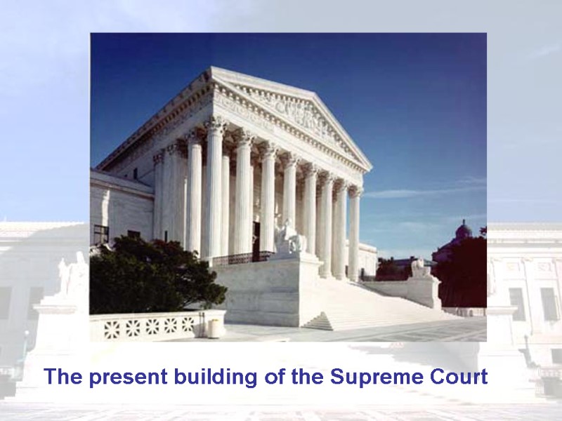 The present building of the Supreme Court